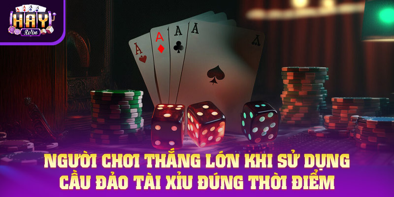 Người chơi thắng lớn khi sử dụng cầu đảo Tài Xỉu đúng thời điểm